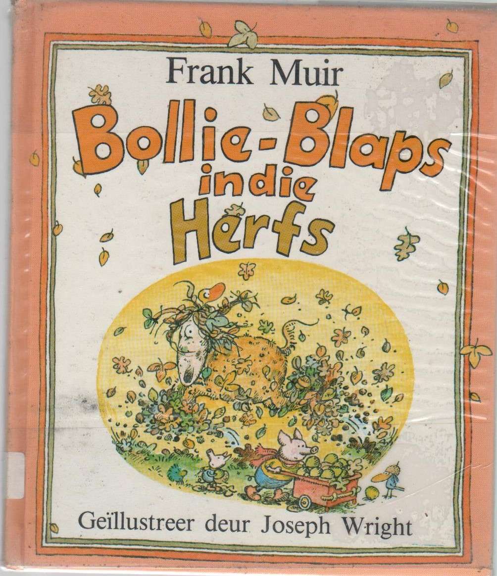 BOLLIE-BLAPS IN DIE HERFS - FRANK MUIR (1 STE AFRIKAANSE DRUK 1990)
