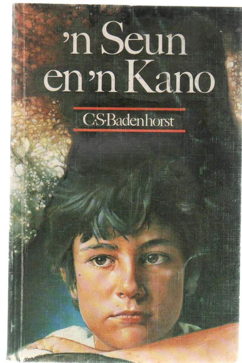 'N SEUN EN 'N KANO - C S BADENHORST (1994) JEUGVERHAAL