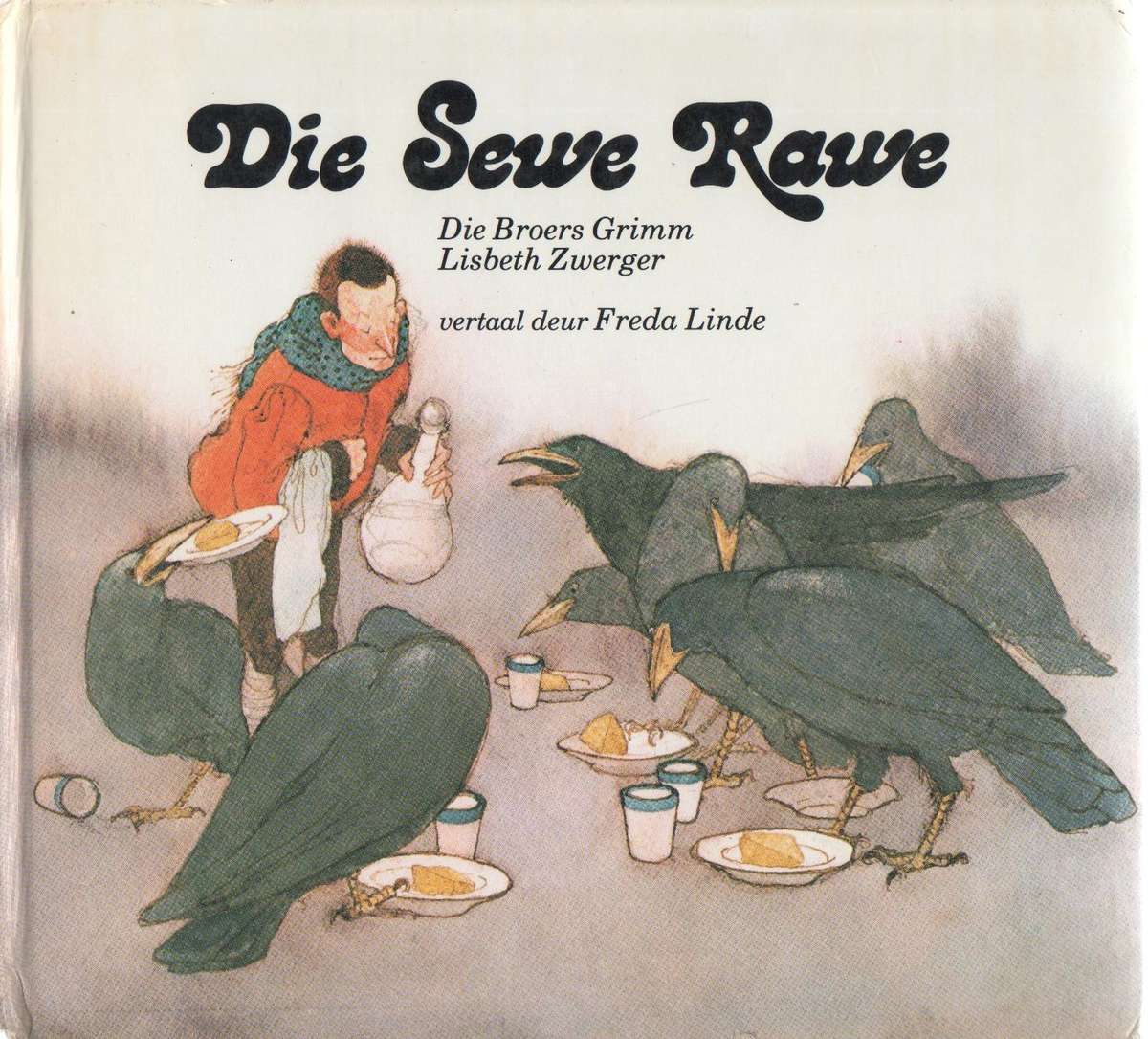 DIE SEWE RAWE - DIE BROERS GRIMM - (VERTAAL DEUR FREDA LINDE )