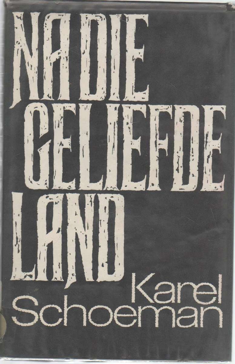 NA DIE GELIEFDE LAND - KAREL SCHOEMAN (1 STE UITGAWE 1972)