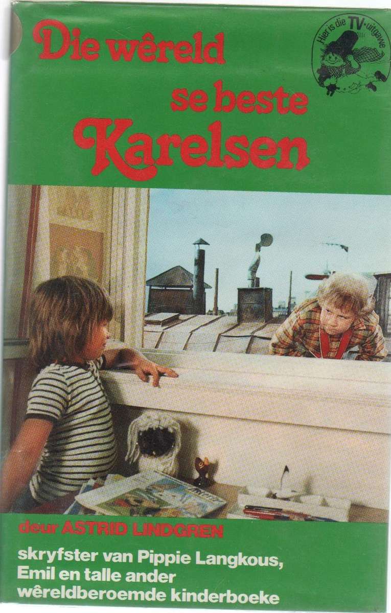 DIE WERELD SE BESTE KARELSEN - ASTRID LINDGREN  (TV REEKS AFRIKAANSE UITG 1979)