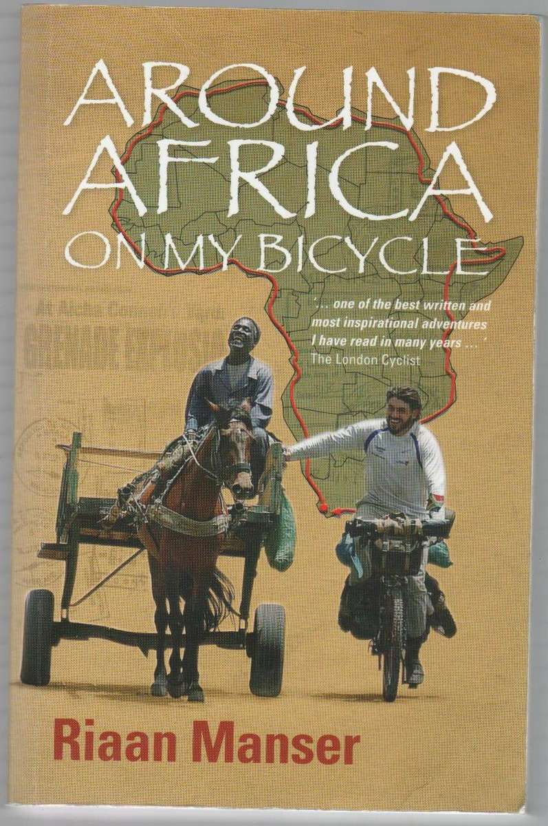 AROUND AFRICA ON MY BICYCLE - RIAAN MANSER (2011)