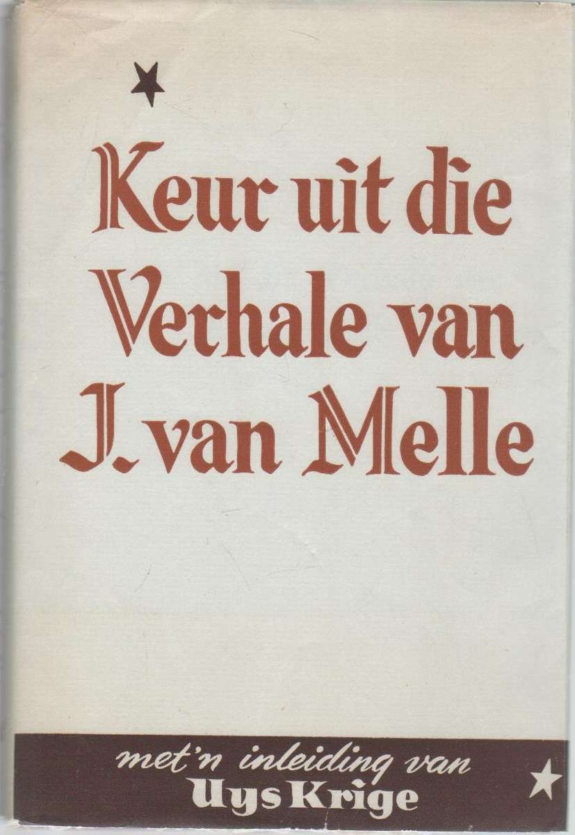KEUR UIT DIE VERHALE VAN J VAN MELLE - UYS KRIGE (1964)