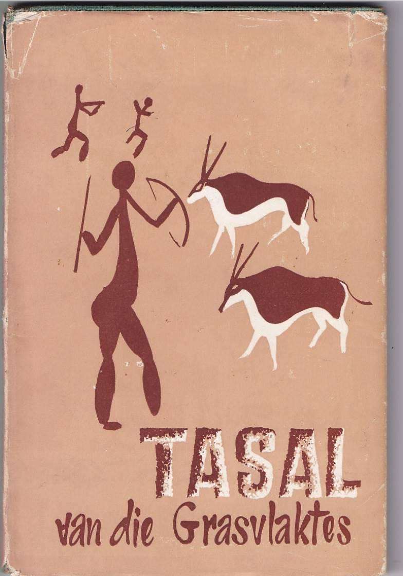 TASAL VAN DIE GRASVLAKTES - A A J VAN NIEKERK (BOESMANSTORIE - OUD ApB)