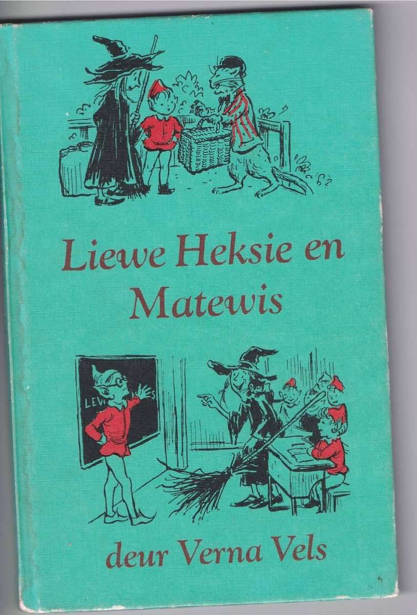 LIEWE HEKSIE EN MATEWIS - VERNA VELS (6 DE DRUK 1978)
