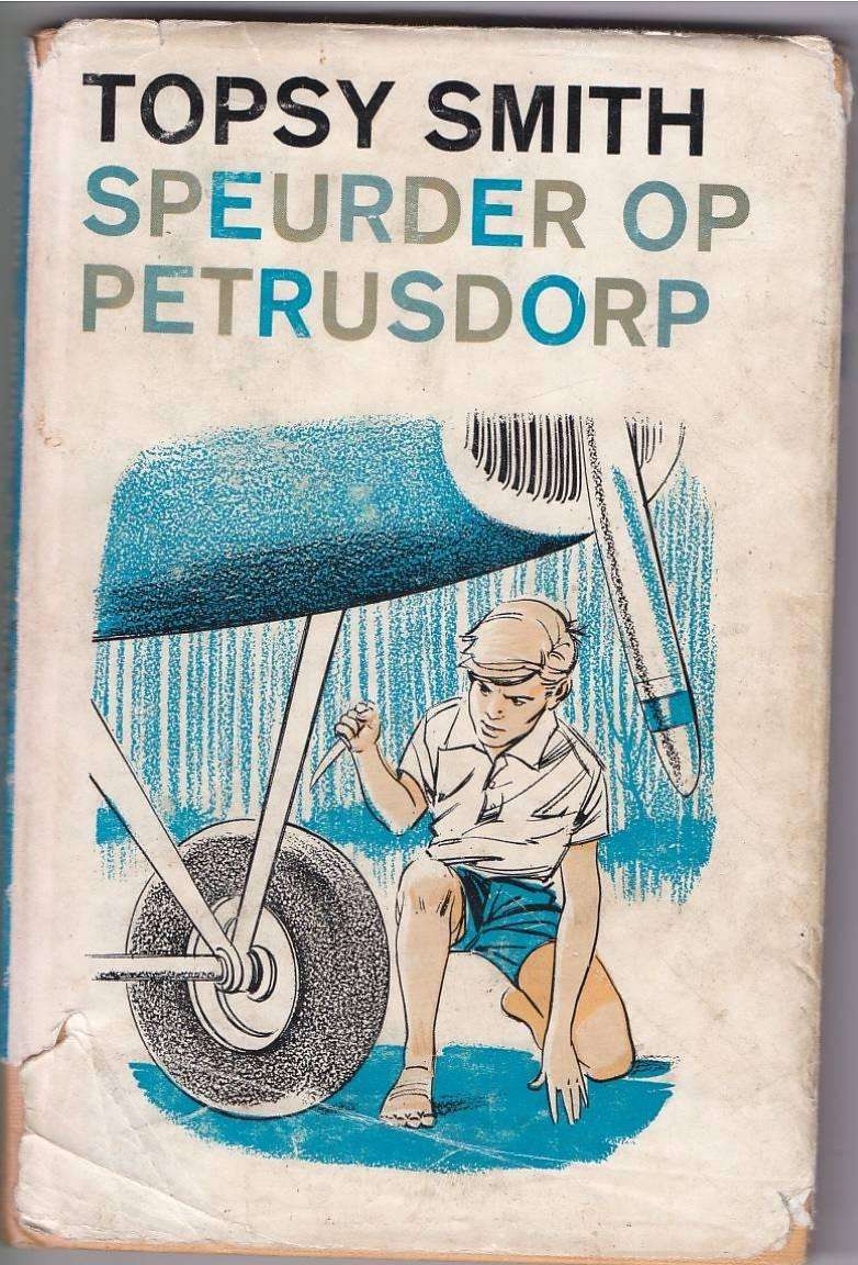 SPEURDER OP PETRUSDORP - TOPSY SMITH (JANTJIE-REEKS NR 5 1967)