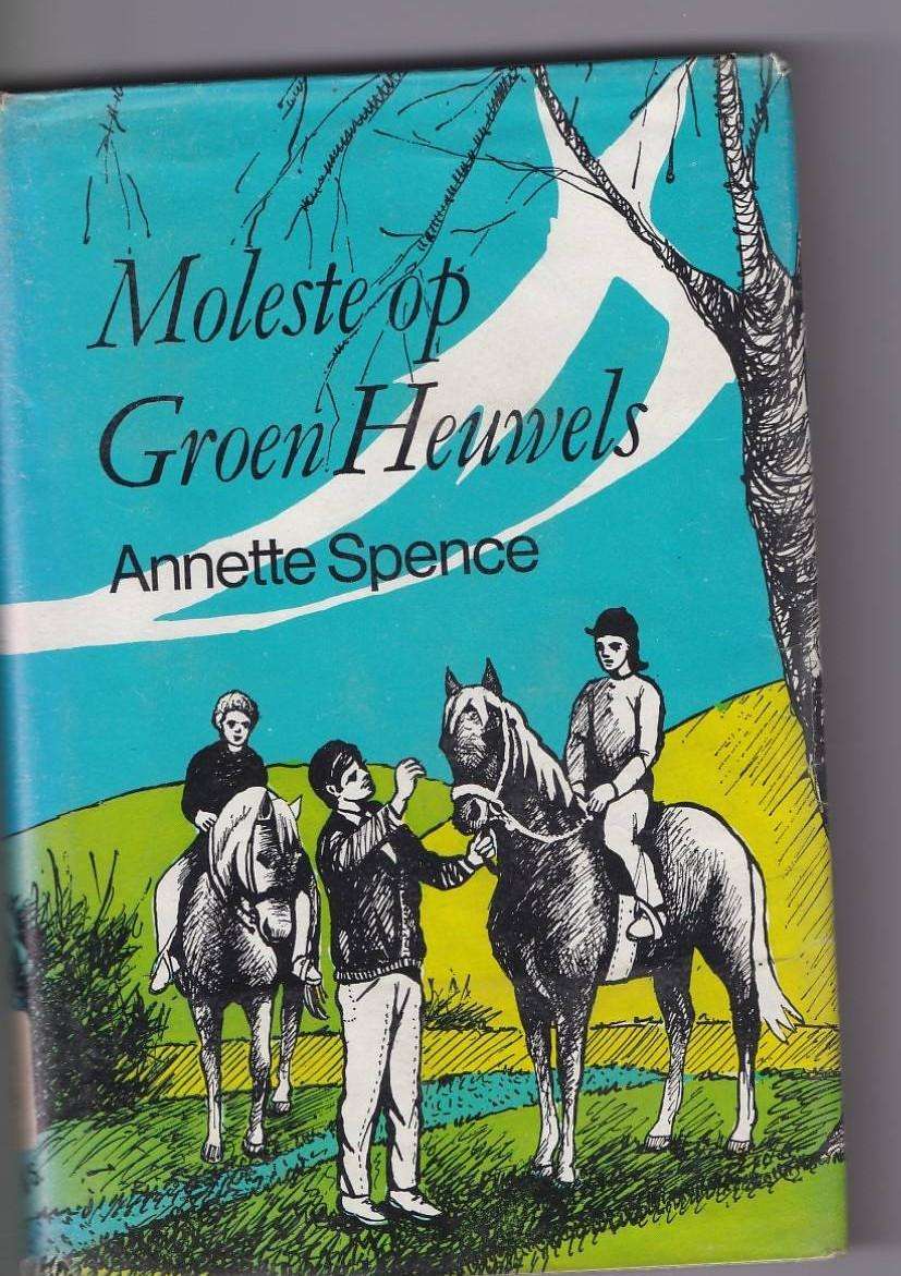 MOLESTE OP GROEN HEUWELS - ANNETTE SPENCE (1977) JEUGVERHAAL