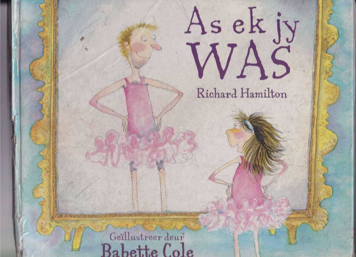 AS EK JY WAS - RICHARD HAMILTON (ILLUSTRASIES DEUR BABETTE COLE)