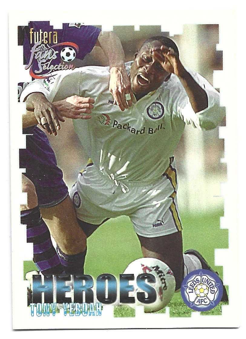 TONY YEBOAH (LEEDS UNITED FC)  - FUTERA FANS SELECTION SET 1999 - TEAM HEROES TRADING CARD