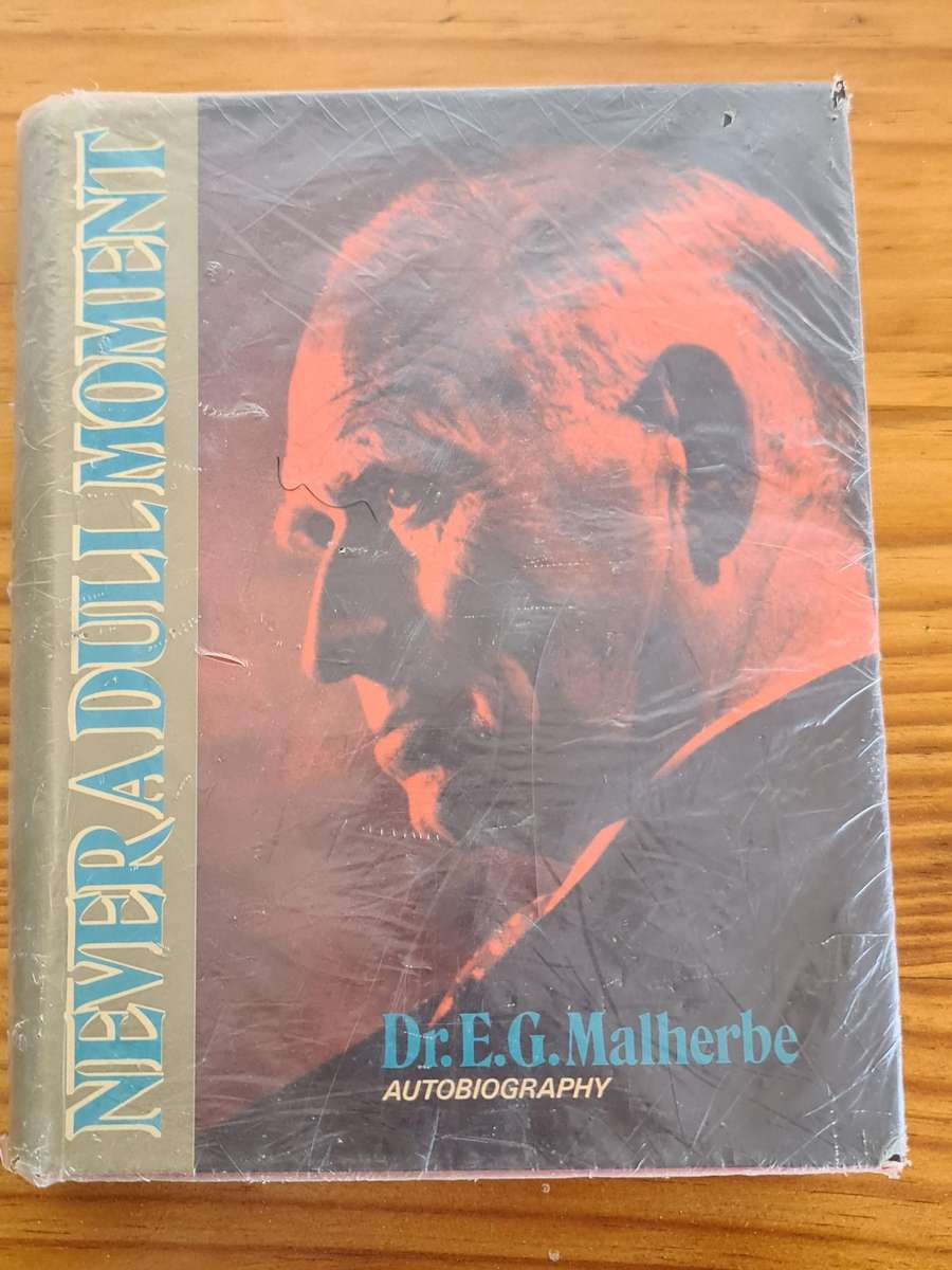 Book: Never a Dull moment: Dr. E.G. Malherbe Autobiography