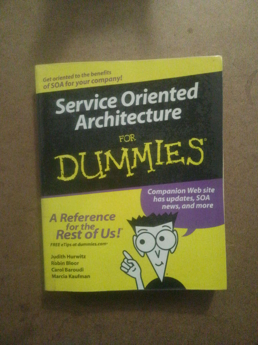 Service Oriented Architecture for Dummies