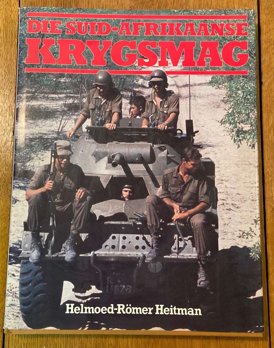 DIE SUID-AFRIKAANSE KRYGSMAG -1985 - (SOUTH AFRICAN WAR MACHINE) - BORDER WAR -Helmoed-Romer Heitman