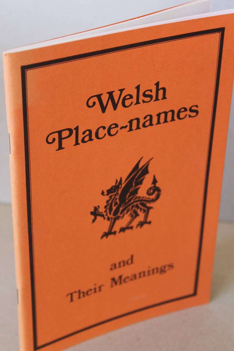 WELSH PLACE-NAMES AND THEIR MEANINGS  by Dewi Davies