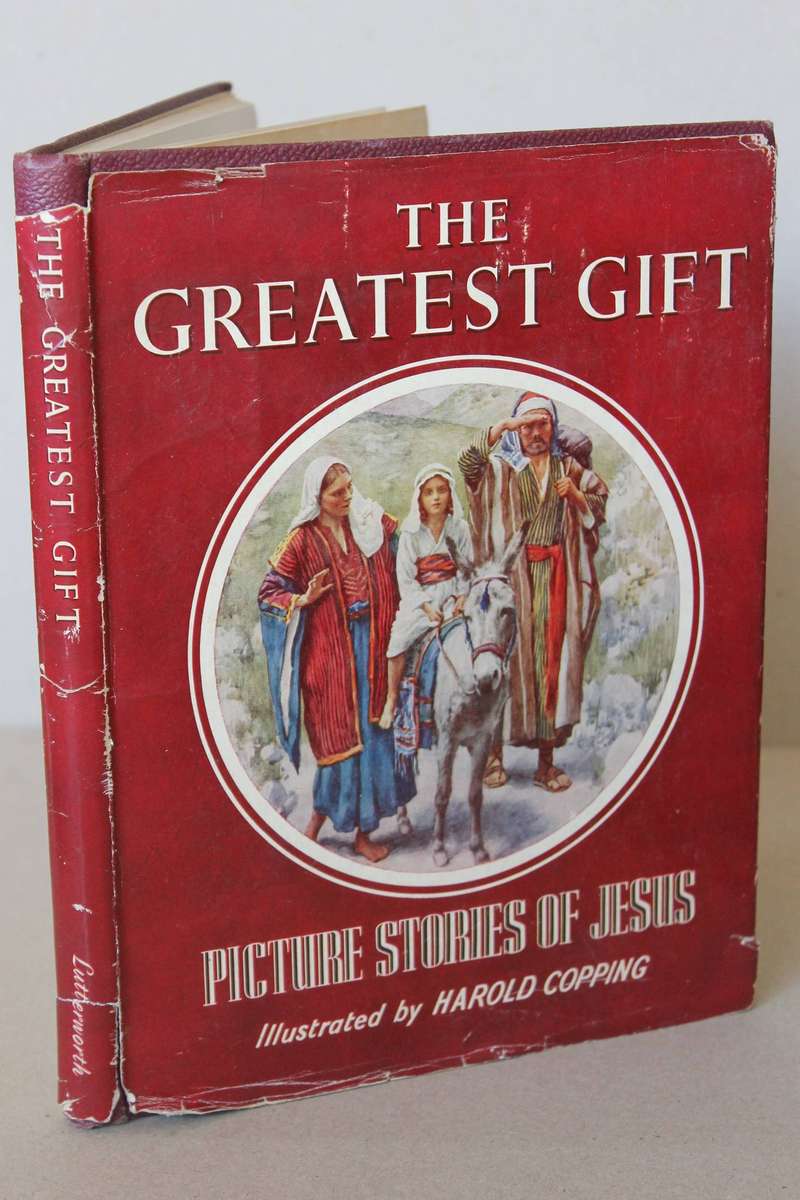 THE GREATEST GIFT PICTURE STORIES OF JESUS  by Harold Copping
