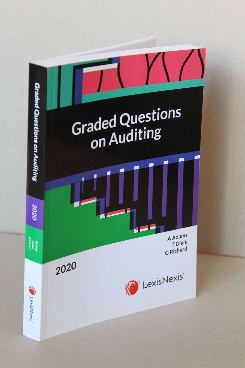 GRADED QUESTIONS ON AUDITING  by A. Adams / T. Diale / G. Richard  2020 LexisNexis