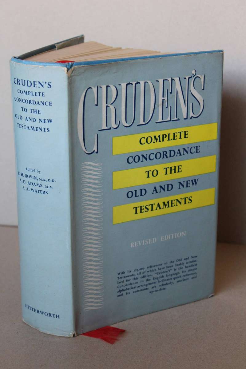 CRUDEN'S COMPLETE CONCORDANCE TO THE OLD AND NEW TESTAMENTS. by Alexander Crudens