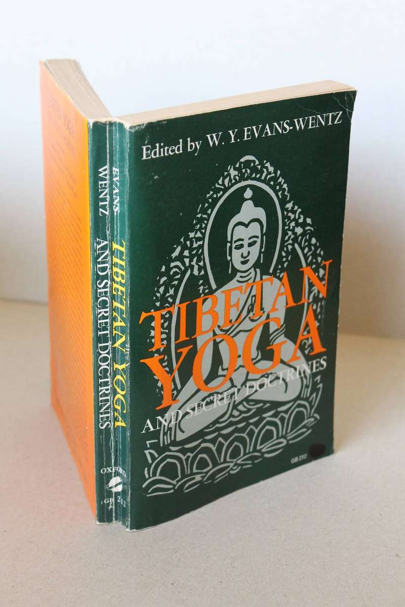 TIBETAN YOGA AND SECRET DOCTRINES  Edited by W.Y. Evans-Wentz