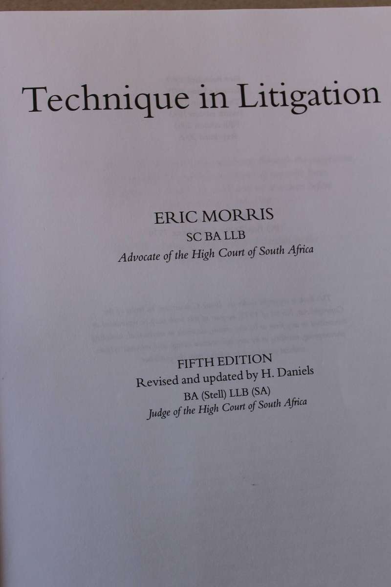 TECHNIQUE IN LITIGATION by Eric Morris - revised and updated by H Daniels 5th Edition (I)