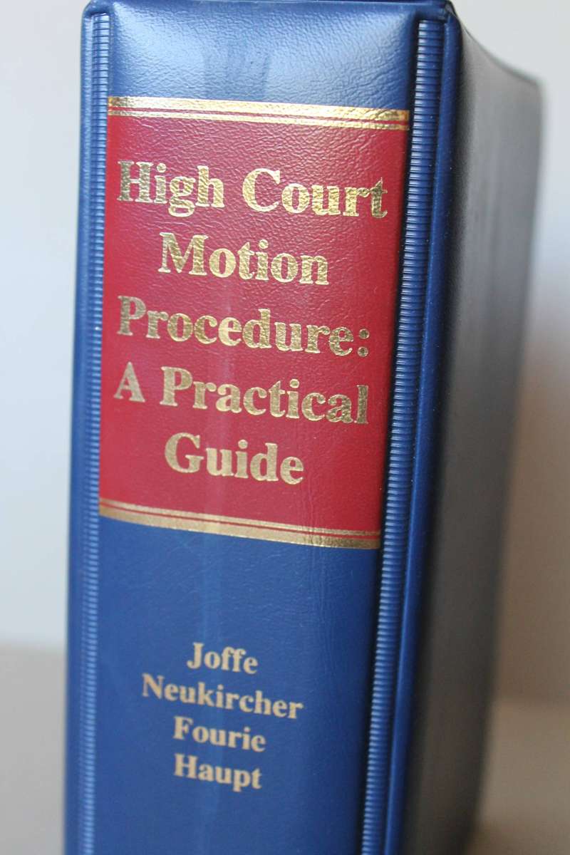 HIGH COURT MOTION PROCEDURE: A practical Guide Service Issue 3 Sept 2010 by M M Joffe et al  (I)