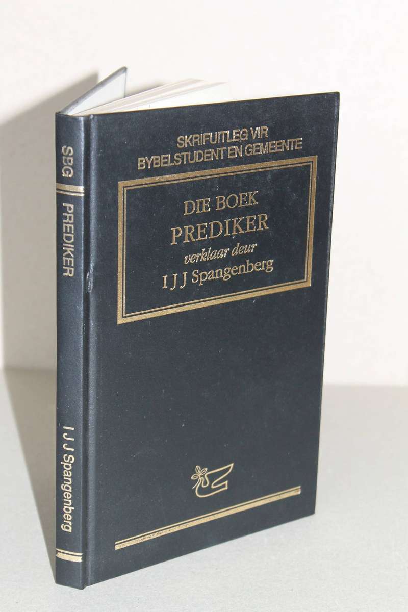 DIE BOEK PREDIKER  verklaar deur I J J Spangenberg  (Skrifuitleg)