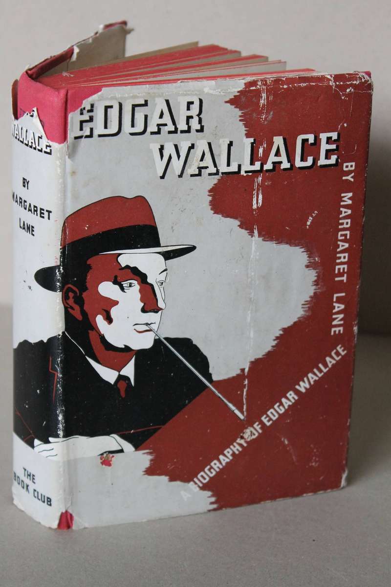 EDGAR WALLACE  by Margaret Lane  A Biography of Edgar Wallace