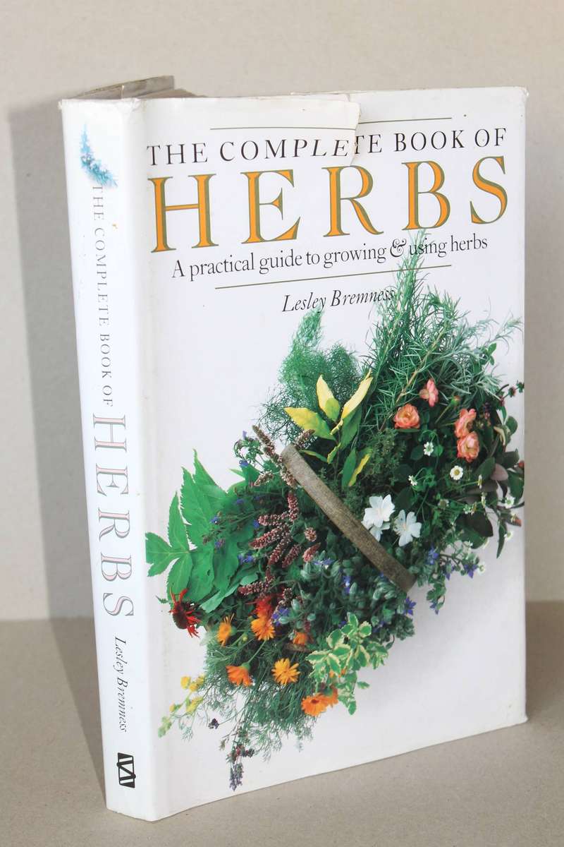 THE COMPLETE BOOK OF HERBS (Guide to growing & using)  by Lelsey Bremness