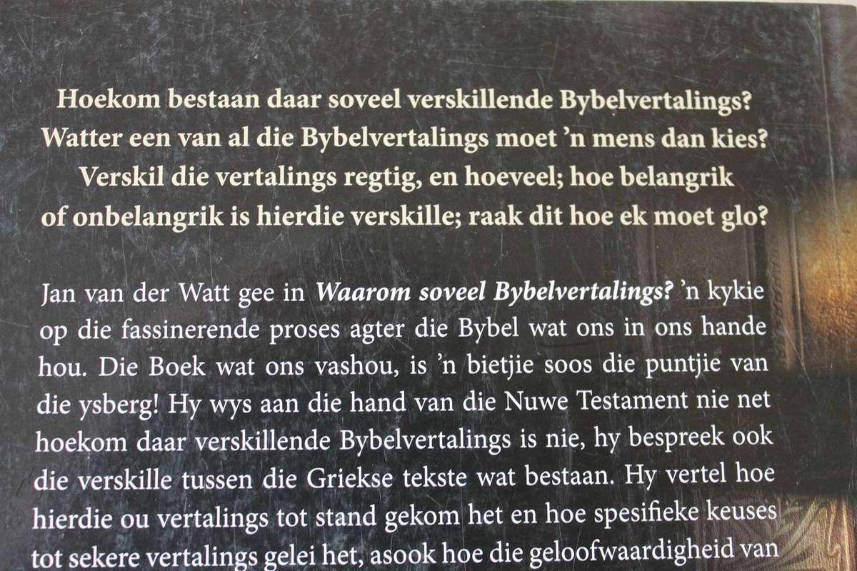 WAAROM SO BAIE BYBELVERTALINGS?  deur jan van der Watt