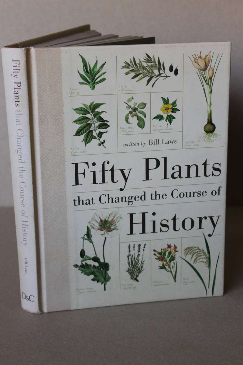 FIFTY PLANTS THAT CHANGED THE COURSE OF HISTORY  by Bill Laws