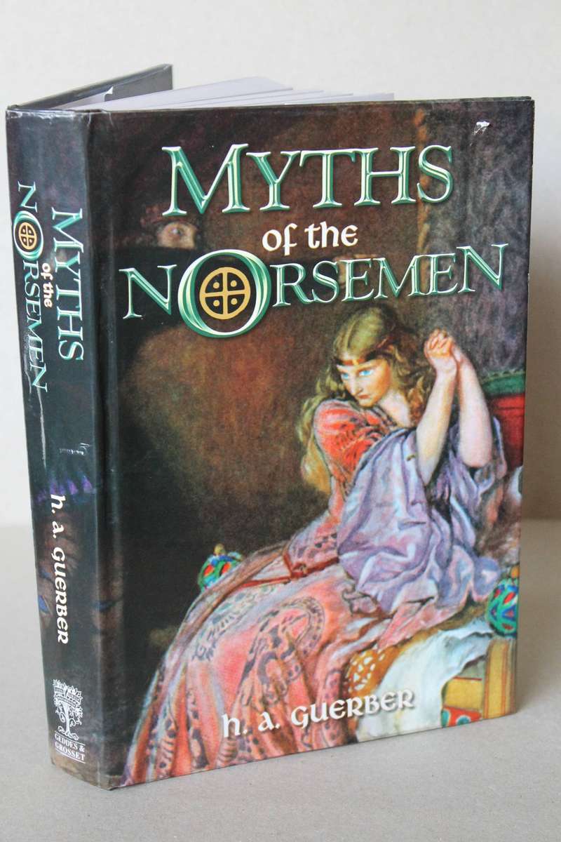 MYTHS OF THE NORSEMEN  by H. A.  Guerber