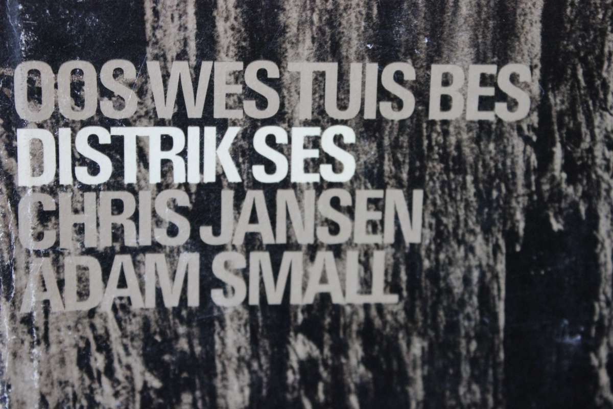 OOS WES TUIS BES. Distrik Ses. Chris Jansen & Adam Small. Beperkte getekende oplaag.