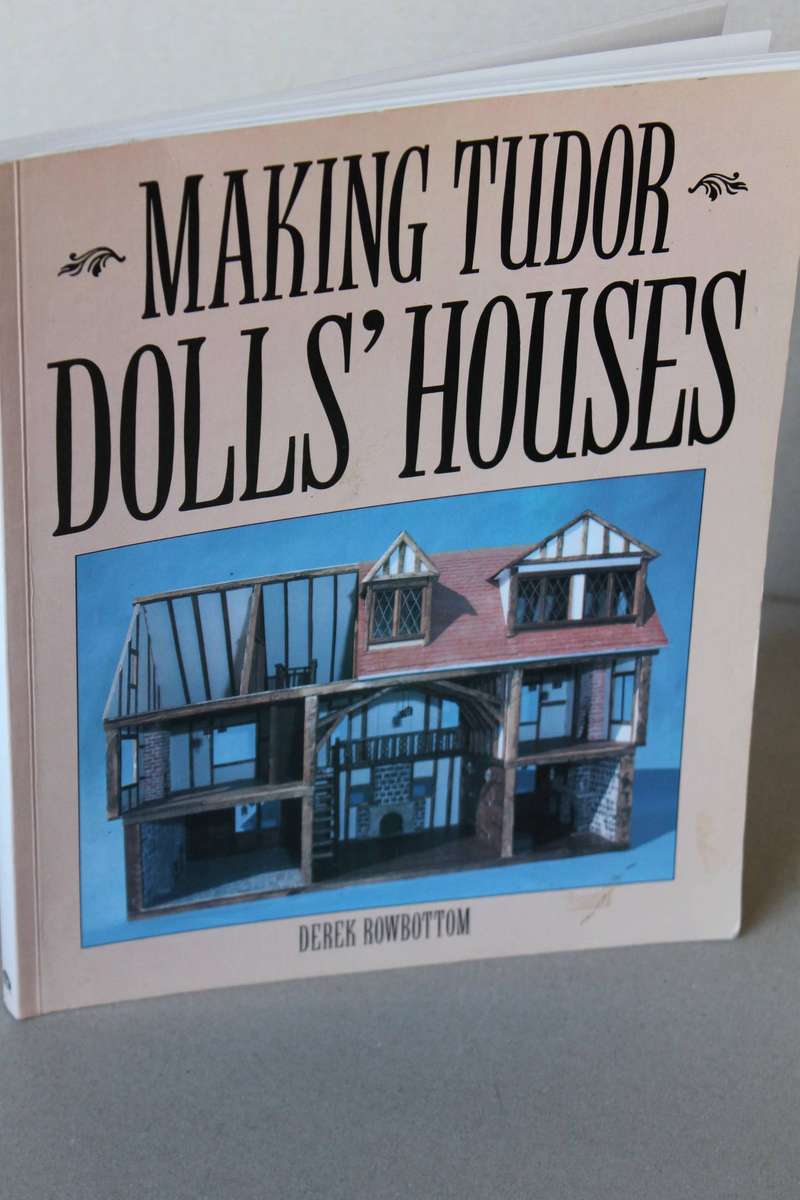 MAKING TUDOR DOLLS' HOUSES  by Derek Rowbottom