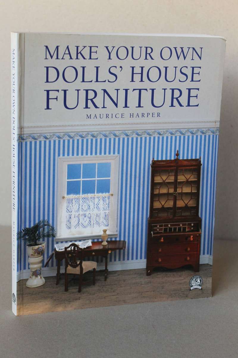 MAKE YOUR OWN DOLLS' HOUSE FURNITURE  by Maurice Harper