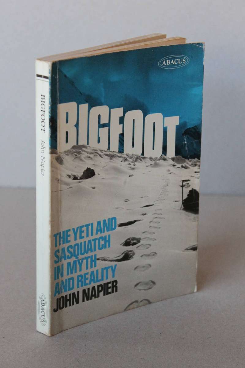 BIGFOOT The Yeti and Sasquatch in Myth and Reality  by John Napier