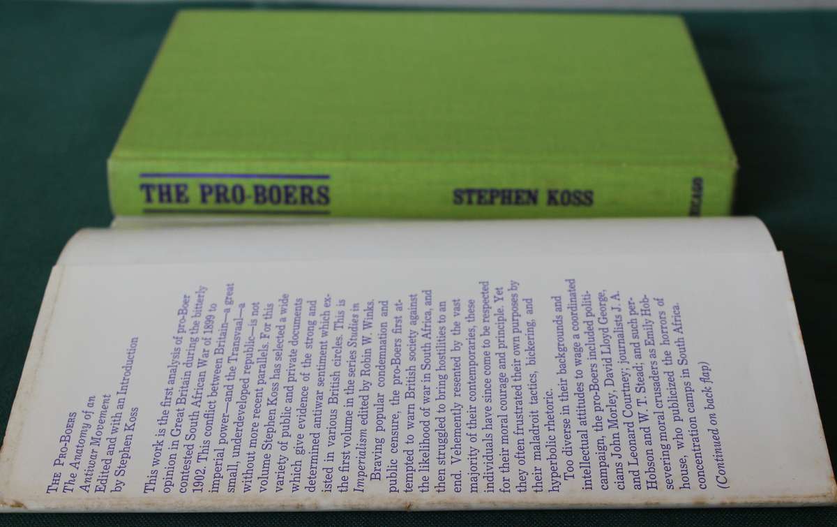 THE PRO-BOERS. The Anatomy of an Antiwar Movement. Edited by Stephen Koss.