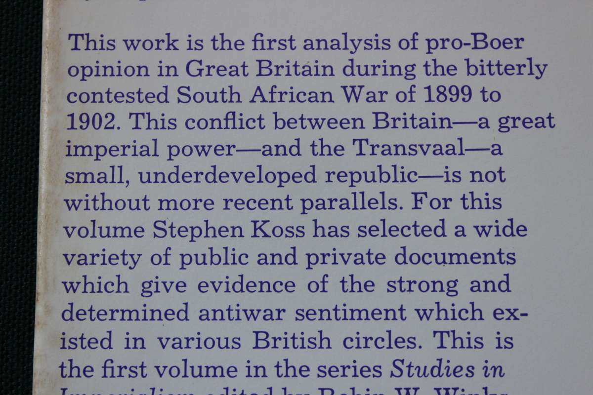 THE PRO-BOERS. The Anatomy of an Antiwar Movement. Edited by Stephen Koss.