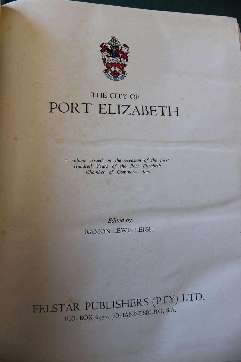 THE CITY OF PORT ELIZABETH. Edited by Ramon Lewis Leigh.