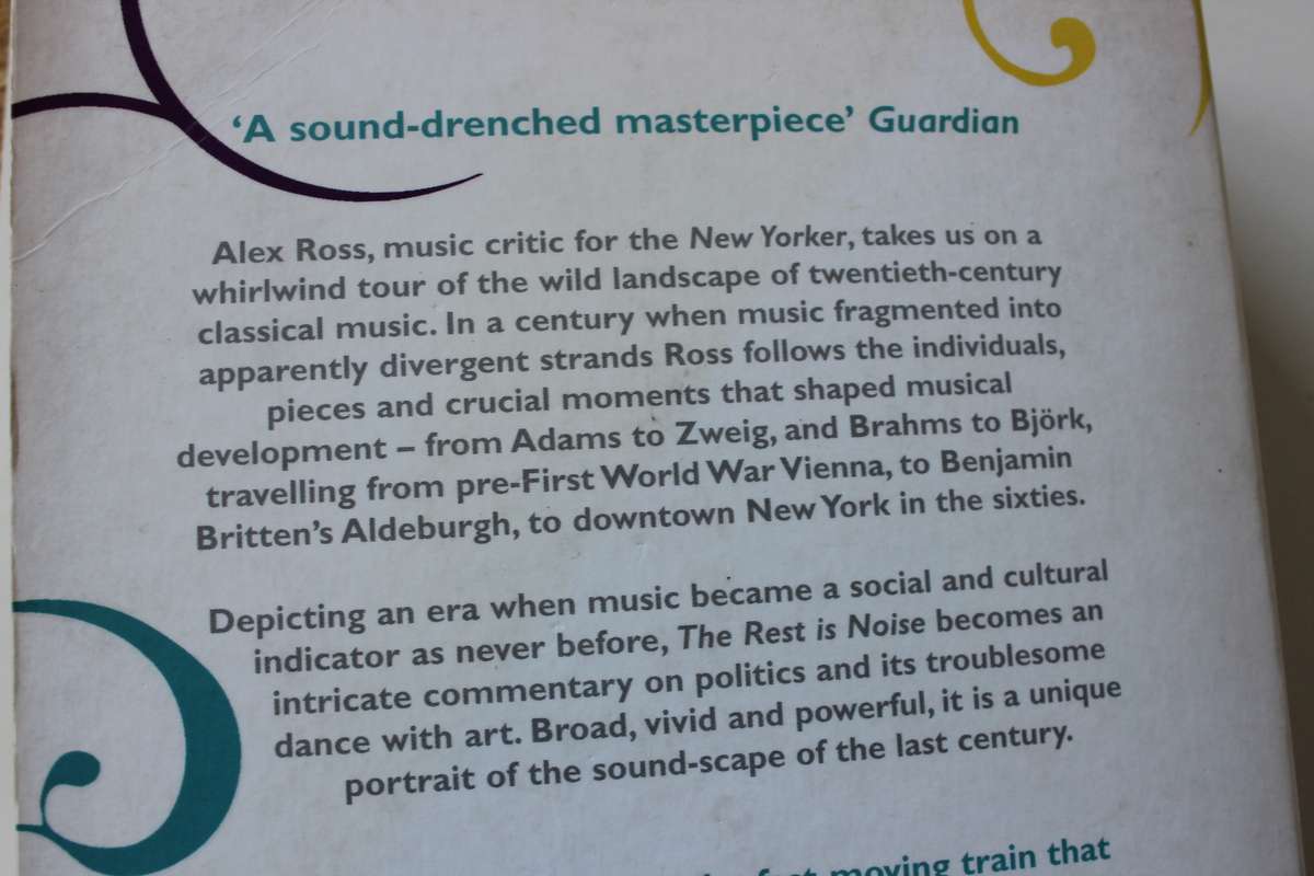 THE REST IS NOISE by Alex Ross. (Including list of greatest recordings of 20th century music)