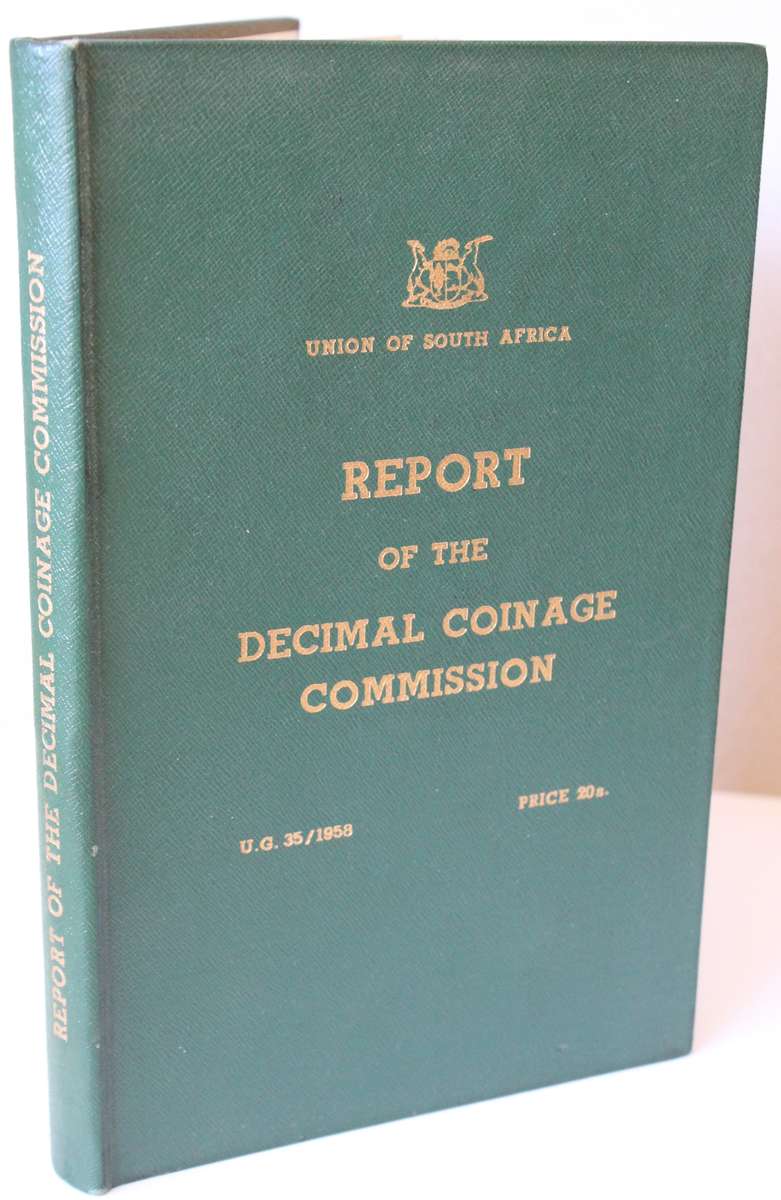REPORT OF THE DECIMAL COINAGE COMMISSION. Union of South Africa. U.G. 35/1958.