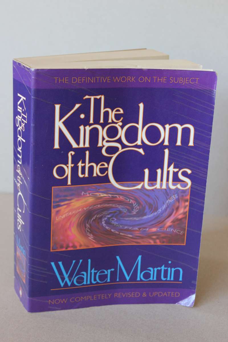 THE KINGDOM OF THE CULTS  by Walter Martin