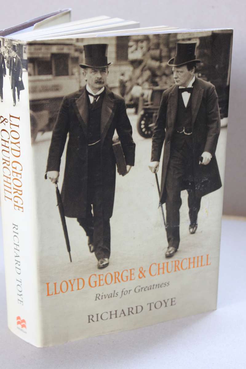 LLOYD GEORGE & CHURCHILL  Rivals for Greatness  by Richard Toye