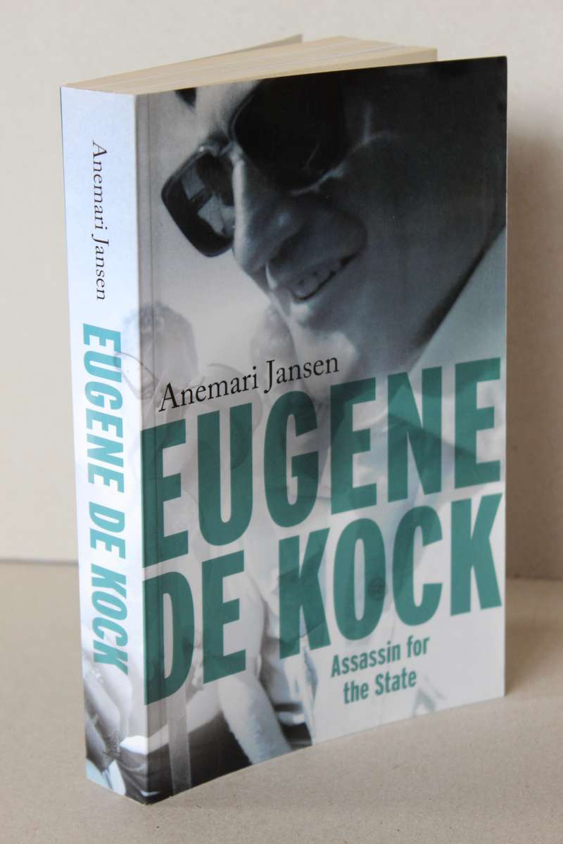 EUGENE DE KOCK  Assassin for the State  by Anemari Jansen