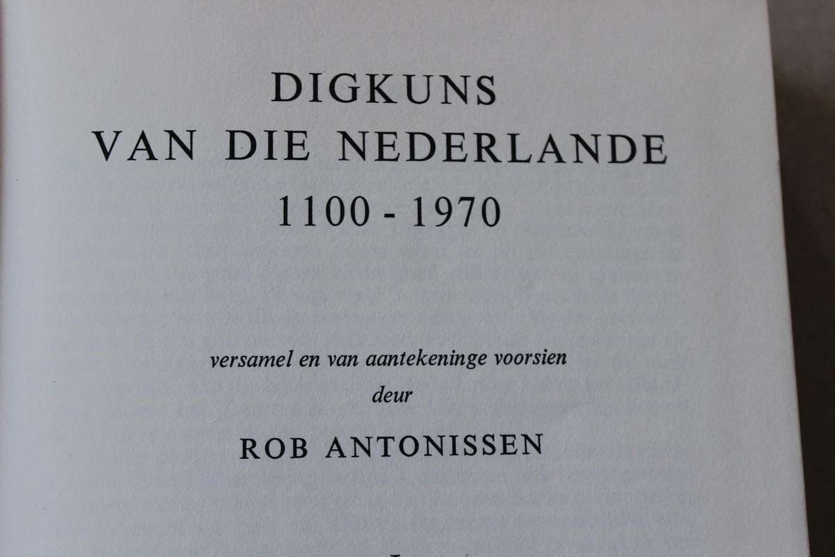 DIGKUNS VAN DIE NEDERLANDE 1100 - 1970 DEEL I  deur Rob Antonissen