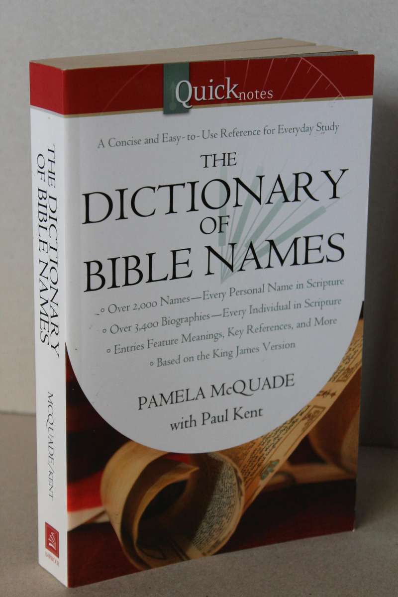 QUICK NOTES: THE DICTIONARY OF BIBLE NAMES  by Pamela McQuade with Paul Kent