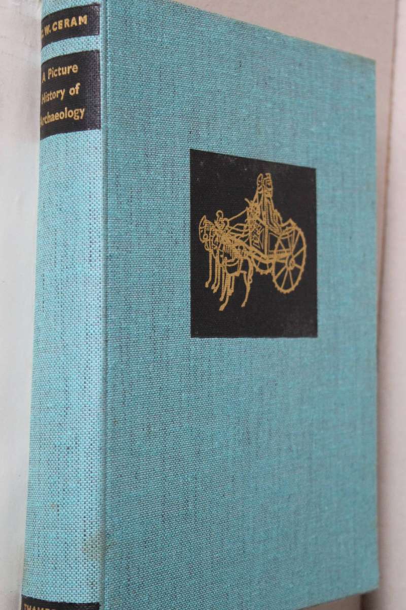 A PICTURE HISTORY OF ARCHAEOLOGY  by C. W. Ceram