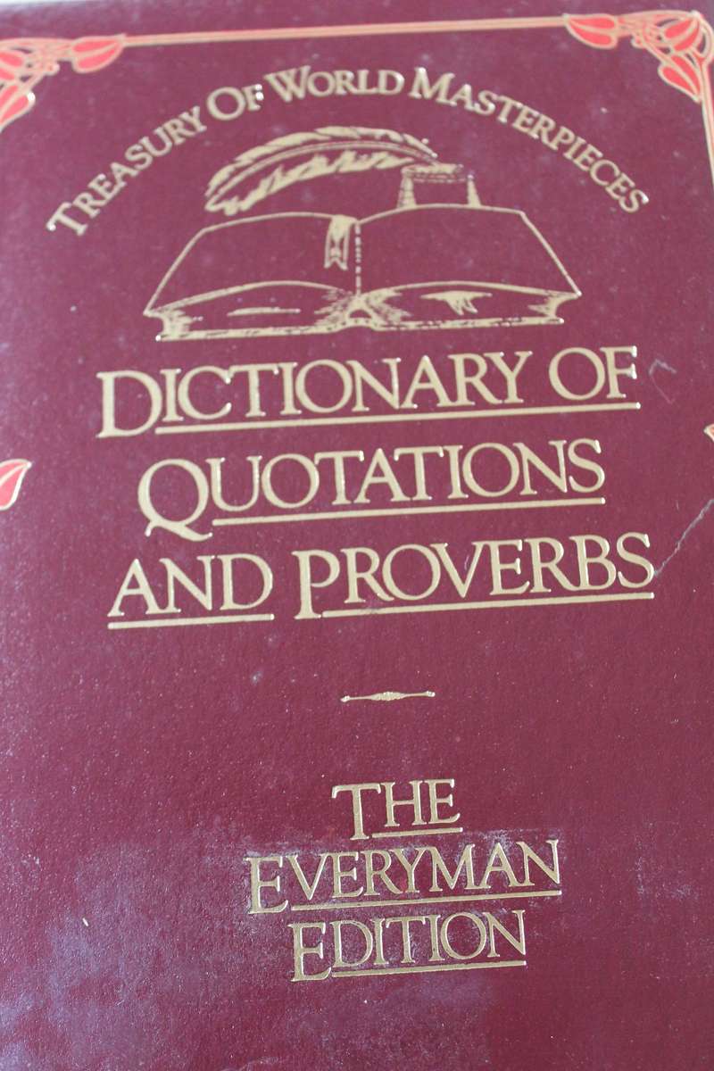 DICTIONARY OF QUOTATIONS AND PROVERBS Compiled  by D. C. Browining  The Everyman Edition