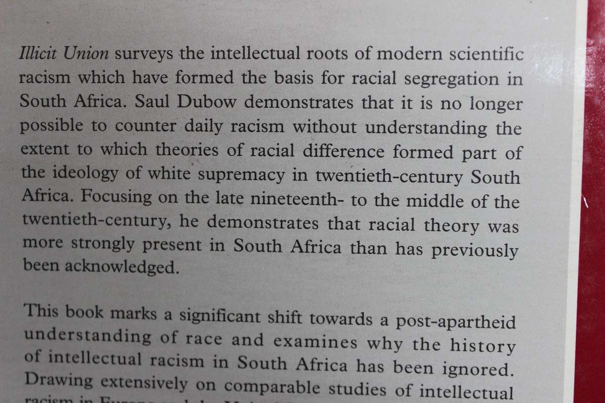 ILLICIT UNION (SCIENTIFIC RACISM IN MODERN SOUTH AFRICA)  by Saul Dubow