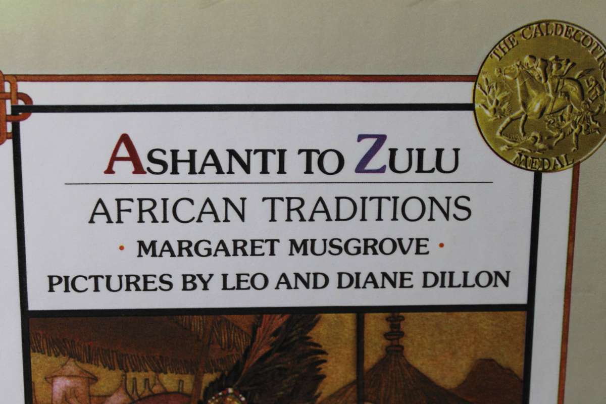 ASHANTI TO ZULU  African Traditions  by Margaret Musgrove  Pictures: Leo and Diane Dillon