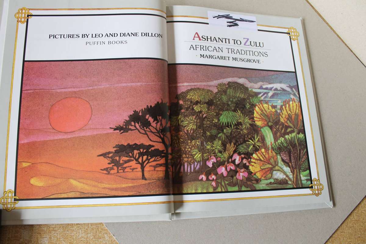 ASHANTI TO ZULU  African Traditions  by Margaret Musgrove  Pictures: Leo and Diane Dillon