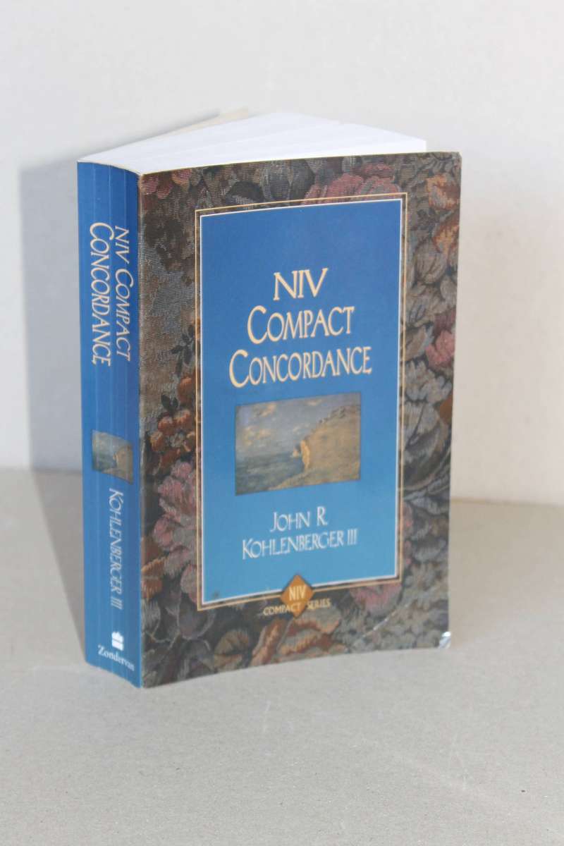 NIV COMPACT CONCORDANCE  by John R. Kohlenberger III  NIV Compact Series