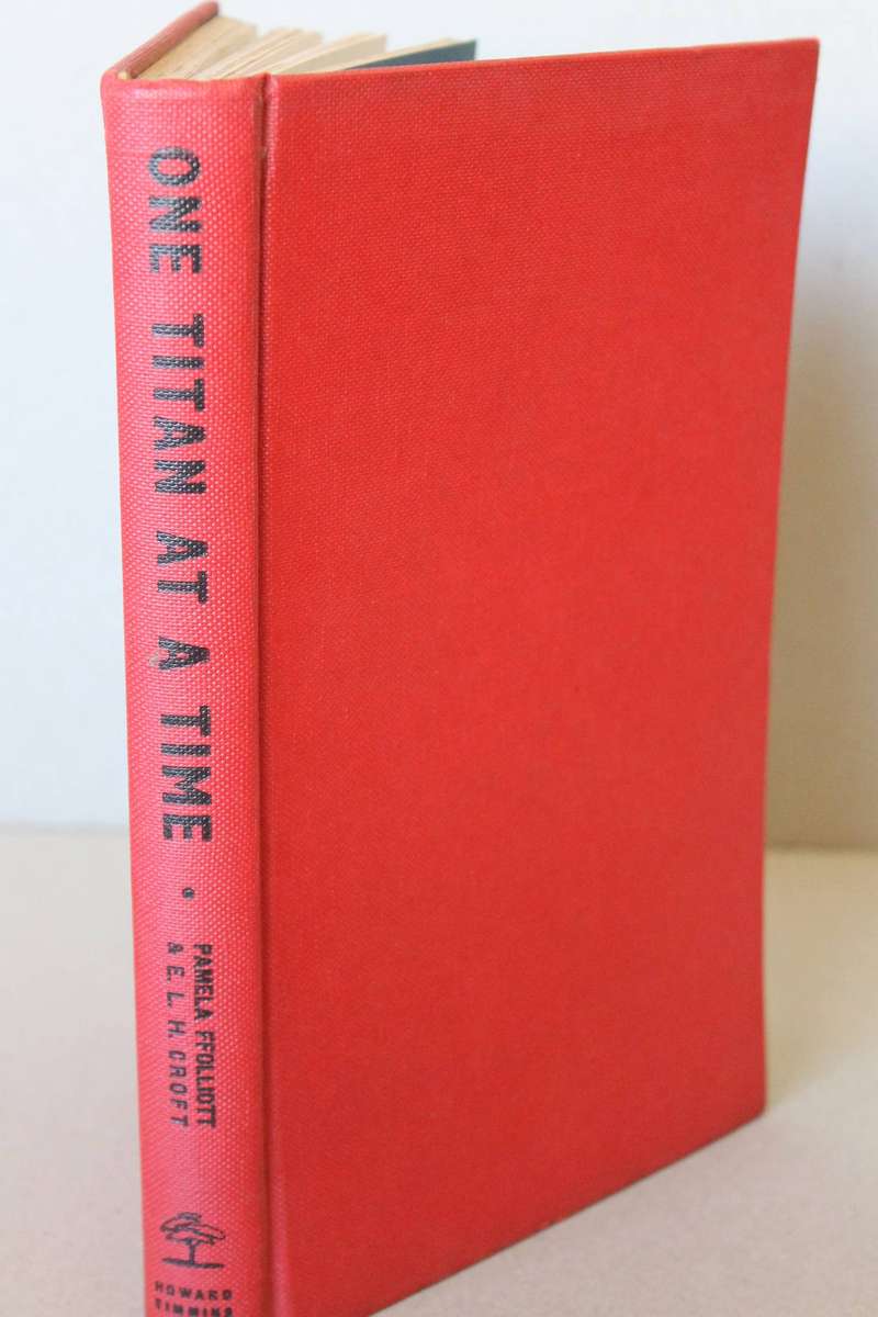ONE TITAN AT A TIME  by Pamela Ffolliott & E.L.H. Croft (S A in 1840's)  SIGNED by both authors)